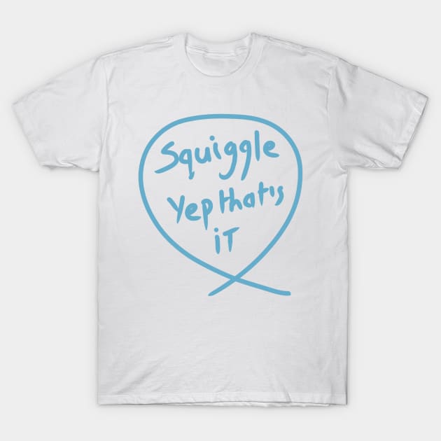 The squiggle collection - It’s squiggle nonsense T-Shirt by stephenignacio